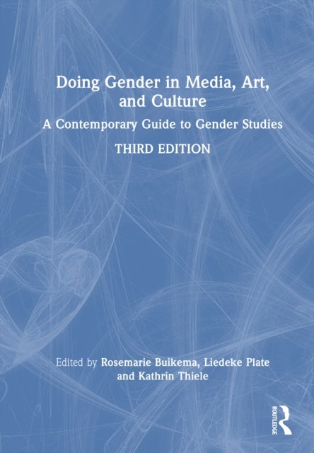 Doing Gender in Media, Art, and Culture - A Contemporary Guide to Gender Studies