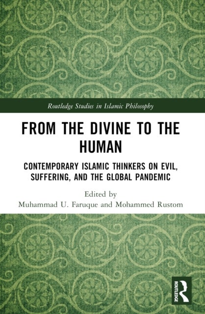 From the Divine to the Human - Contemporary Islamic Thinkers on Evil, Suffering, and the Global Pandemic