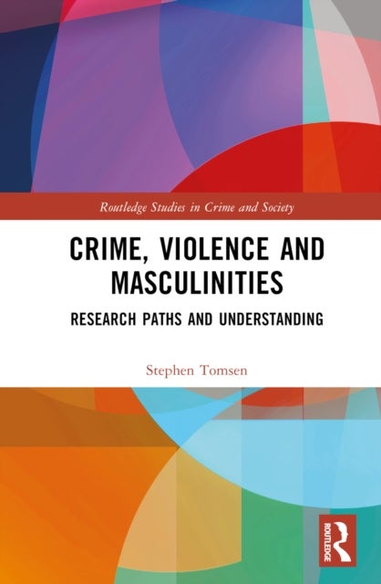 Crime, Violence and Masculinities - Research Paths and Understanding