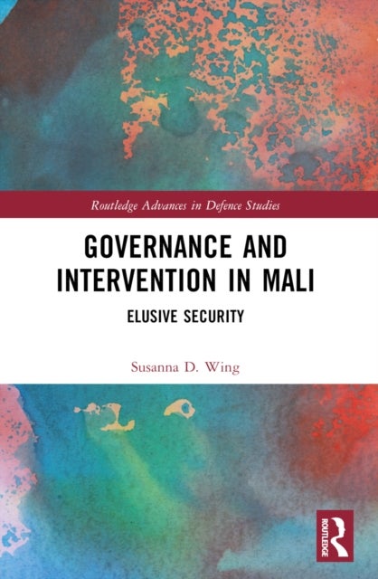 Governance and Intervention in Mali - Elusive Security