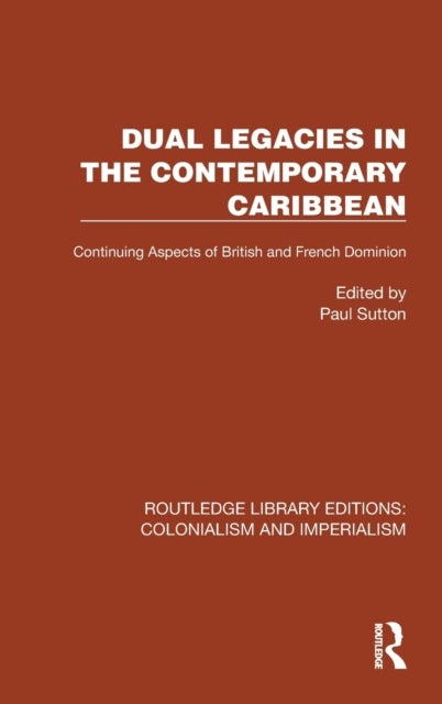 Dual Legacies in the Contemporary Caribbean - Continuing Aspects of British and French Dominion