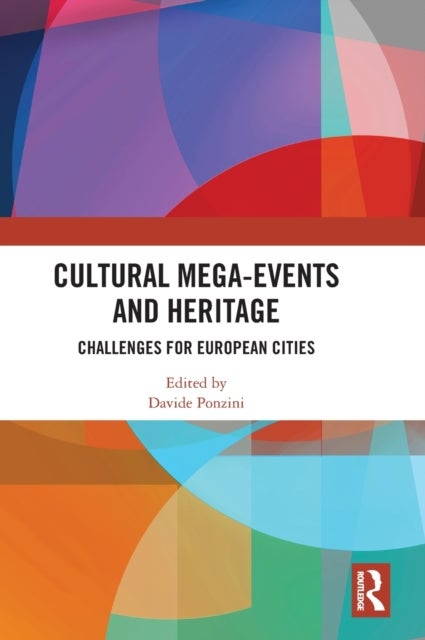 Cultural Mega-Events and Heritage - Challenges for European Cities
