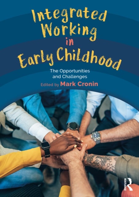 Integrated Working in Early Childhood - The Opportunities and Challenges