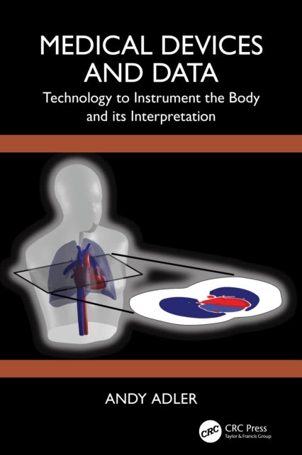 Medical Devices and Data - Technology to Instrument the Body and its Interpretation