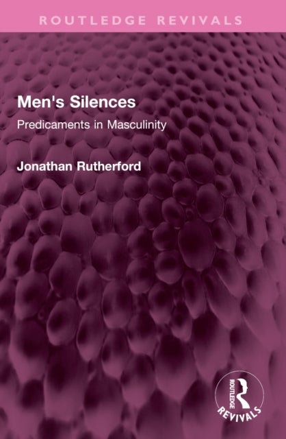 Men's Silences - Predicaments in Masculinity