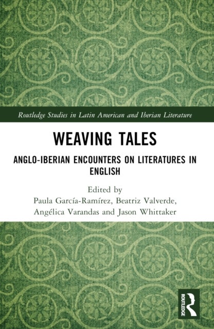 Weaving Tales - Anglo-Iberian Encounters on Literatures in English