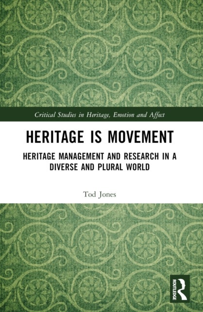 Heritage is Movement - Heritage Management and Research in a Diverse and Plural World