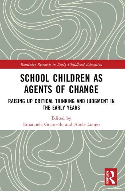 School Children as Agents of Change - Raising up Critical Thinking and Judgement in the Early Years