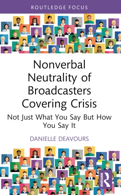 Nonverbal Neutrality of Broadcasters Covering Crisis - Not Just What You Say But How You Say It