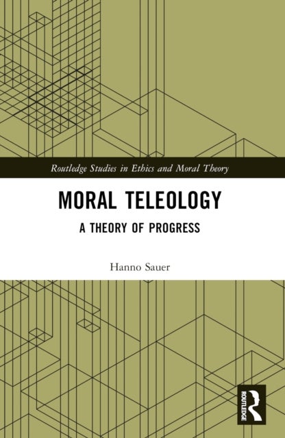Moral Teleology - A Theory of Progress