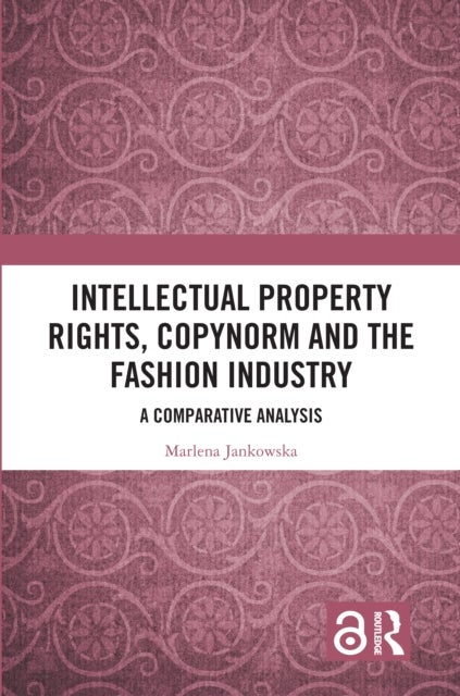 Intellectual Property Rights, Copynorm and the Fashion Industry - A Comparative Analysis