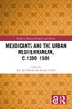 Mendicants and the Urban Mediterranean, c.1200-1500
