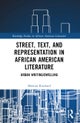 Street, Text, and Representation in African American Literature