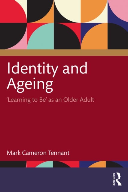 Identity and Ageing - 'Learning to Be' as an Older Adult