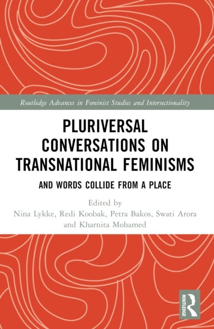 Pluriversal Conversations on Transnational Feminisms - And Words Collide from a Place
