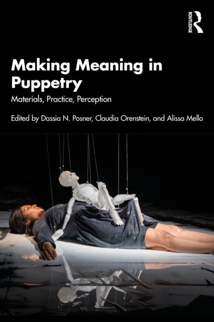 Making Meaning in Puppetry - Materials, Practice, Perception