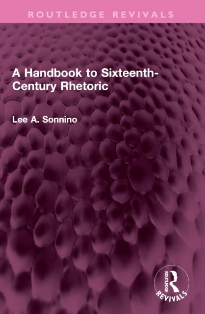 A Handbook to Sixteenth-Century Rhetoric