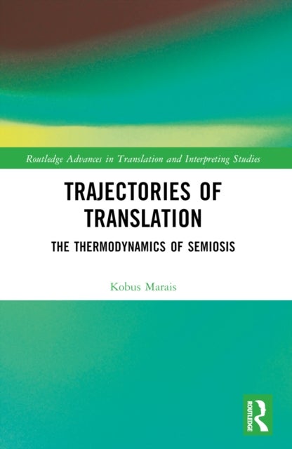 Trajectories of Translation - The Thermodynamics of Semiosis