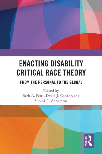 Enacting Disability Critical Race Theory - From the Personal to the Global