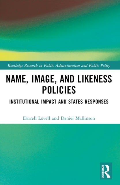 Name, Image, and Likeness Policies - Institutional Impact and States Responses