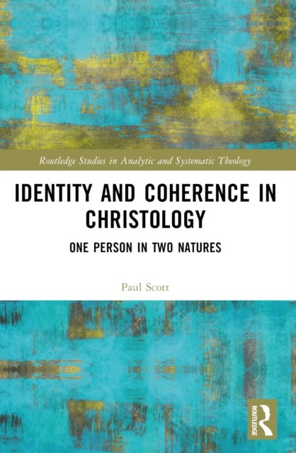 Identity and Coherence in Christology - One Person in Two Natures