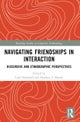Navigating Friendships in Interaction