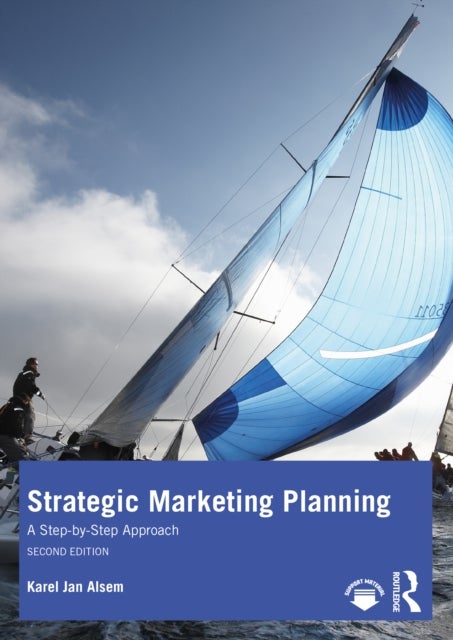 Strategic Marketing Planning - A Step-by-Step Approach