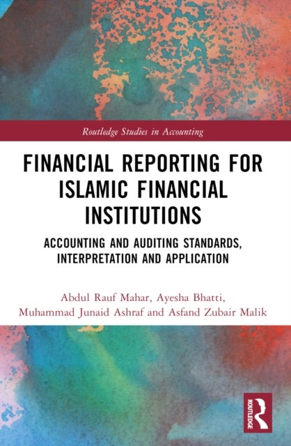 Financial Reporting for Islamic Financial Institutions - Accounting Standards, Interpretation and Application