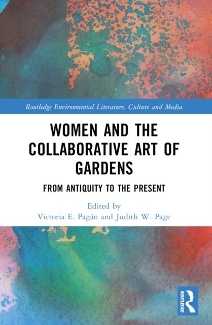 Women and the Collaborative Art of Gardens - From Antiquity to the Present