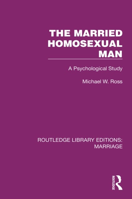 The Married Homosexual Man - A Psychological Study