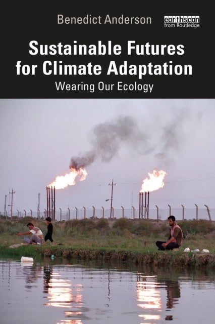 Sustainable Futures for Climate Adaptation - Wearing Our Ecology