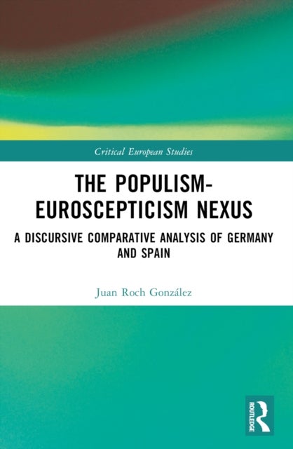 The Populism-Euroscepticism Nexus - A Discursive Comparative Analysis of Germany and Spain