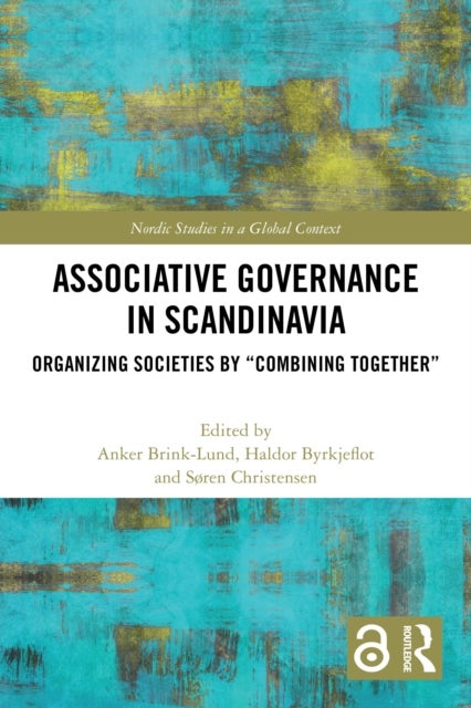 Associative Governance in Scandinavia - Organizing Societies by “Combining Together”