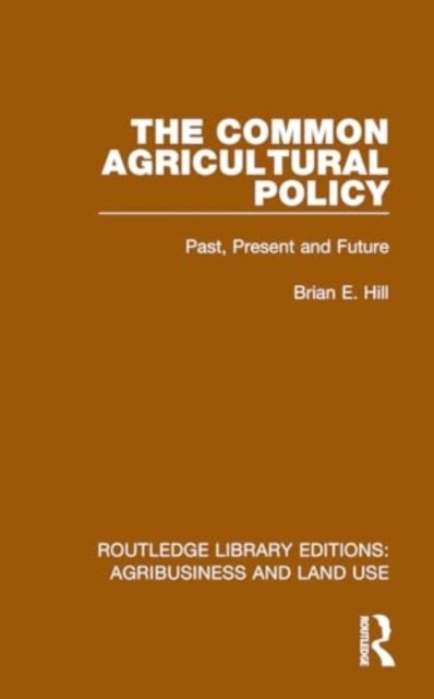 The Common Agricultural Policy - Past, Present and Future