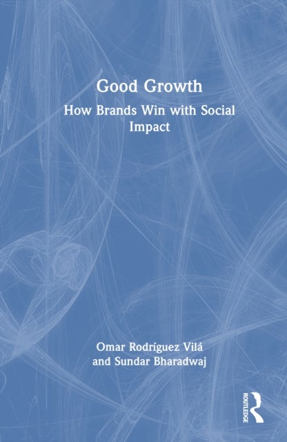 Good Growth - How Brands Win with Social Impact