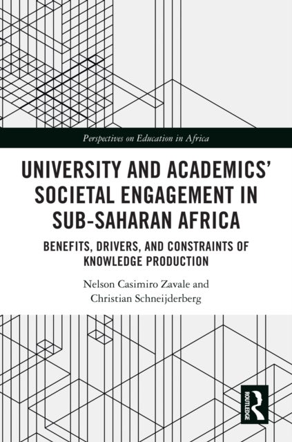 University and Academics’ Societal Engagement in Sub-Saharan Africa - Benefits, Drivers, and Constraints of Knowledge Production