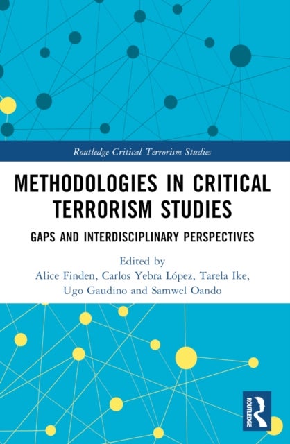 Methodologies in Critical Terrorism Studies - Gaps and Interdisciplinary Perspectives