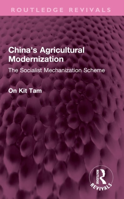 China's Agricultural Modernization - The Socialist Mechanization Scheme