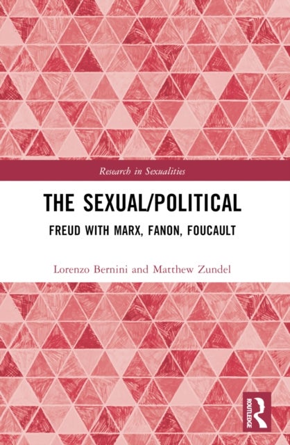 The Sexual/Political - Freud with Marx, Fanon, Foucault