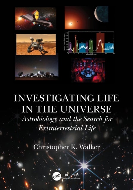 Investigating Life in the Universe - Astrobiology and the Search for Extraterrestrial Life