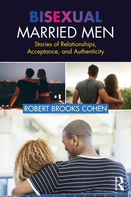 Bisexual Married Men - Stories of Relationships, Acceptance, and Authenticity