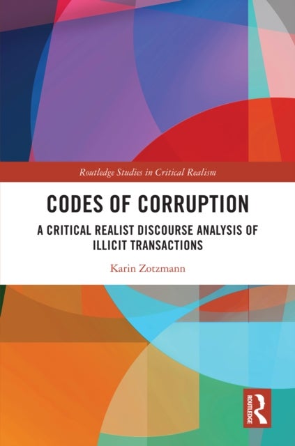 Codes of Corruption - A Critical Realist Discourse Analysis of Illicit Transactions