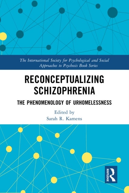 Reconceptualizing Schizophrenia - The Phenomenology of Urhomelessness