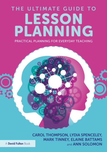 The Ultimate Guide to Lesson Planning - Practical Planning for Everyday Teaching