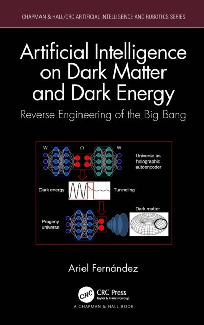 Artificial Intelligence on Dark Matter and Dark Energy - Reverse Engineering of the Big Bang