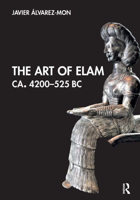 The Art of Elam CA. 4200¿525 BC
