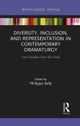 Diversity, Inclusion, and Representation in Contemporary Dramaturgy