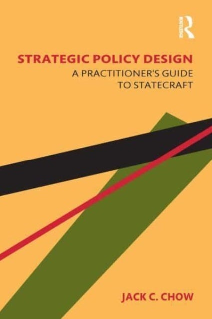 Strategic Policy Design - A Practitioner's Guide to Statecraft