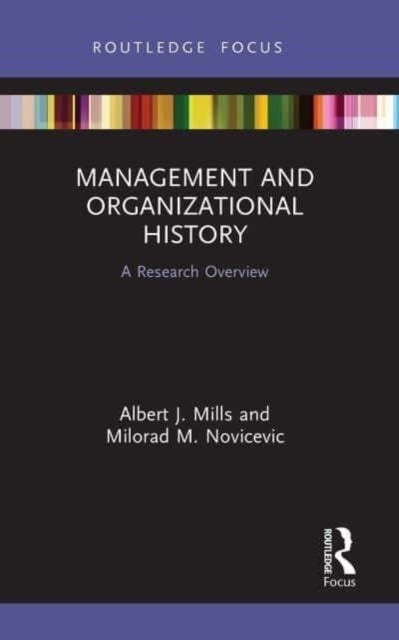 Management and Organizational History - A Research Overview