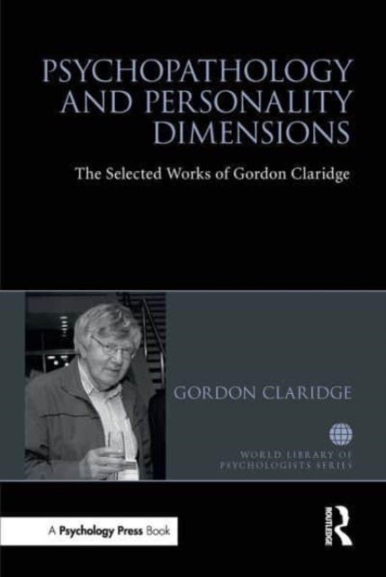 Psychopathology and personality dimensions - The Selected works of Gordon Claridge
